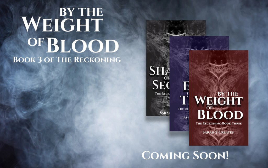 By the Weight of Blood, the final book of The Reckoning trilogy, is coming soon!